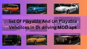 list Of Playable And Un Playable Vehcilces inDr driving MOD apk